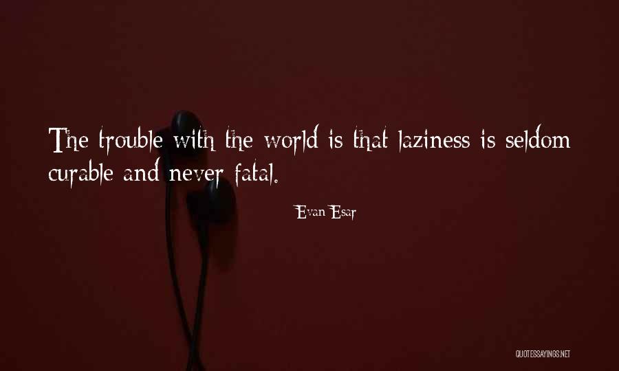 Disconcert Quotes By Evan Esar