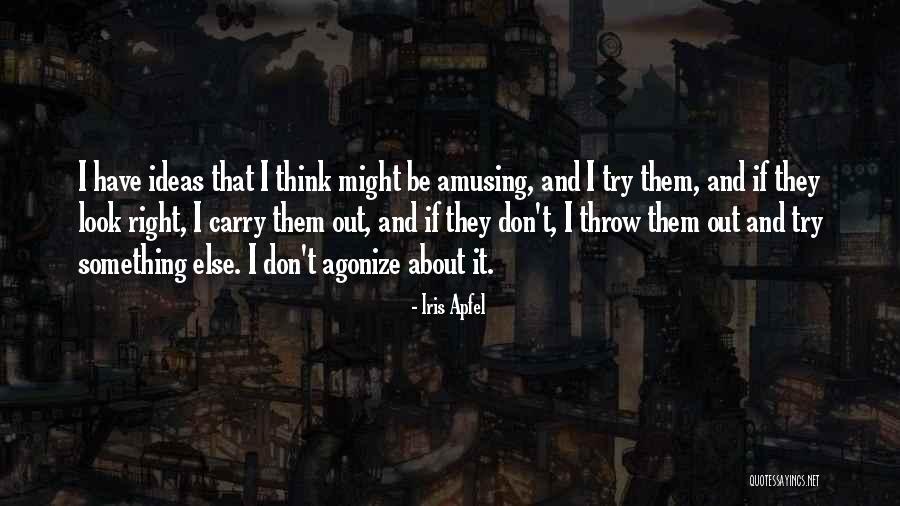 Disconfirmation Principle Quotes By Iris Apfel Disconfirmation Principle Quotes By Iris Apfel