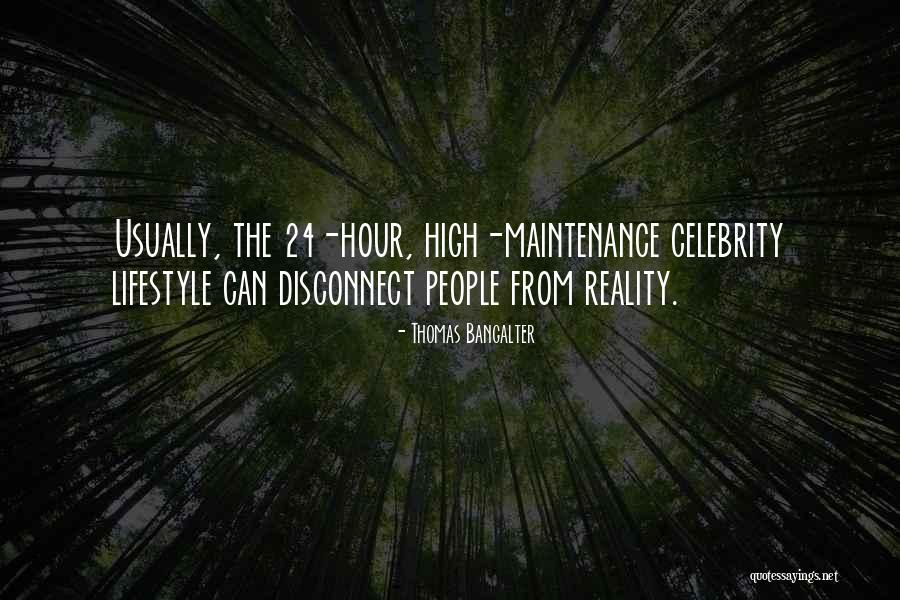 Disconnect From Reality Quotes By Thomas Bangalter Disconnect From Reality Quotes By Thomas Bangalter