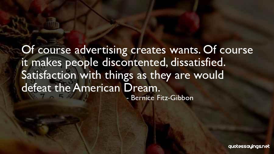 Discontented Quotes By Bernice Fitz-Gibbon Discontented Quotes By Bernice Fitz-Gibbon