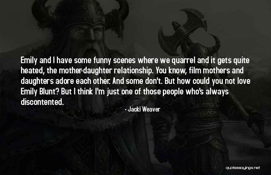 Discontented Quotes By Jacki Weaver Discontented Quotes By Jacki Weaver