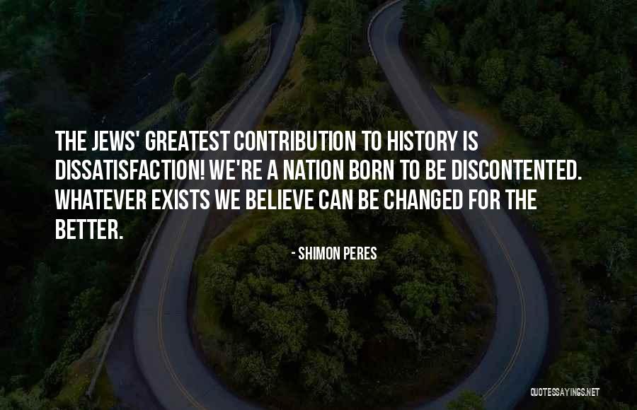 Discontented Quotes By Shimon Peres Discontented Quotes By Shimon Peres