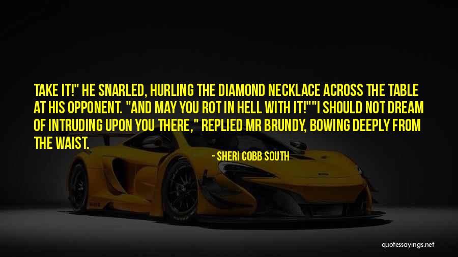 Discontinuance With Prejudice Quotes By Sheri Cobb South Discontinuance With Prejudice Quotes By Sheri Cobb South