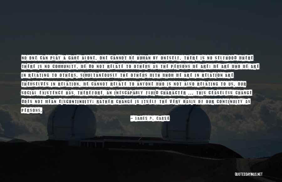 Discontinuity Quotes By James P. Carse Discontinuity Quotes By James P. Carse