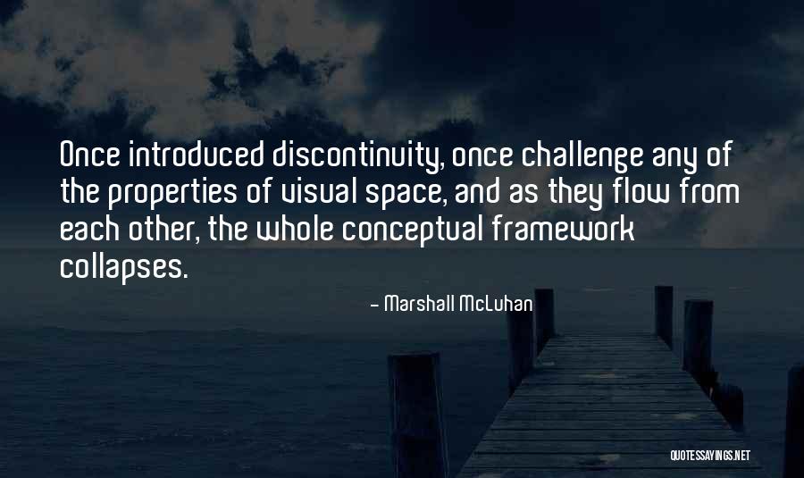 Discontinuity Quotes By Marshall McLuhan Discontinuity Quotes By Marshall McLuhan