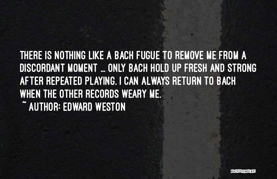 Discordant Quotes By Edward Weston