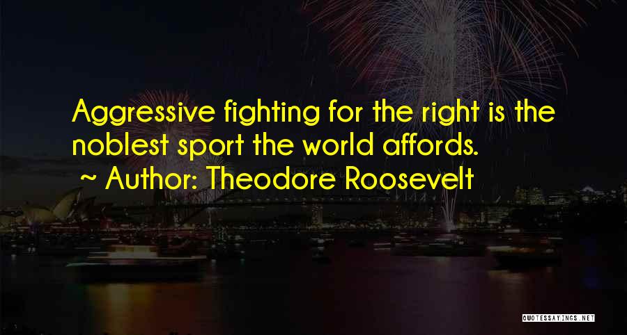 Discotheque Lounge Quotes By Theodore Roosevelt