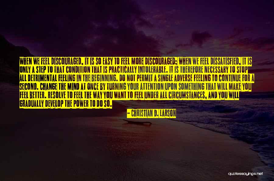 Discouraged Christian Quotes By Christian D. Larson Discouraged Christian Quotes By Christian D. Larson