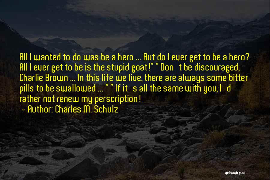 Discouraged Life Quotes By Charles M. Schulz