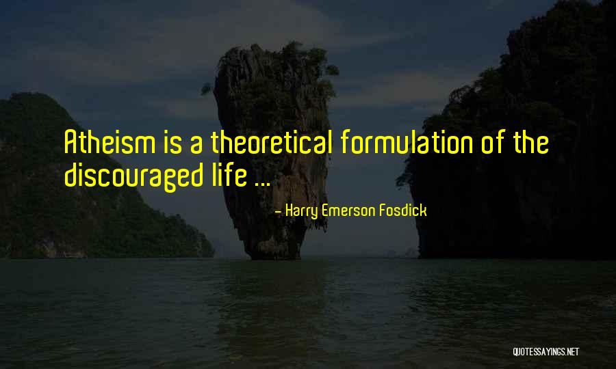 Discouraged Life Quotes By Harry Emerson Fosdick