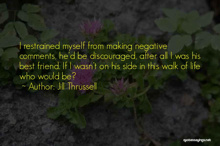 Discouraged Life Quotes By Jill Thrussell