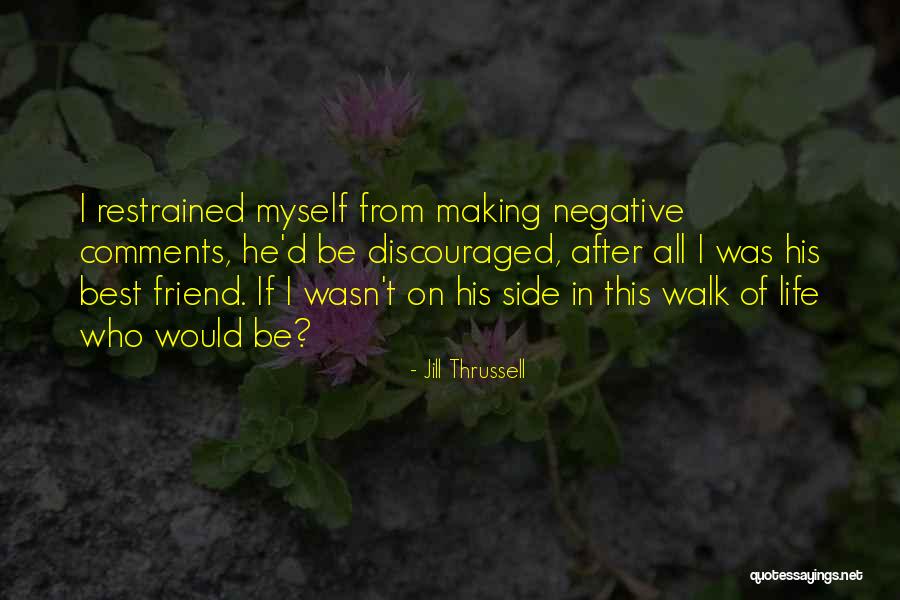 Discouraged Life Quotes By Jill Thrussell