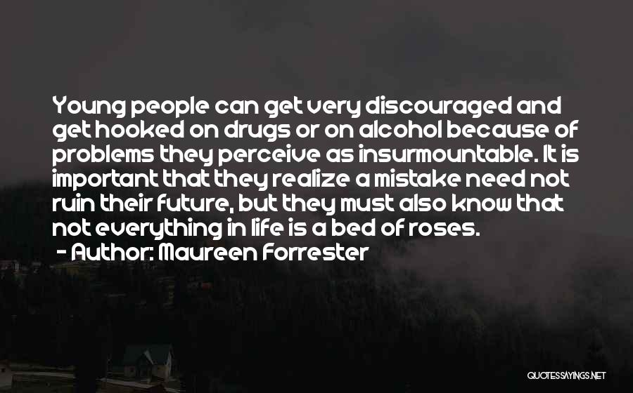 Discouraged Life Quotes By Maureen Forrester