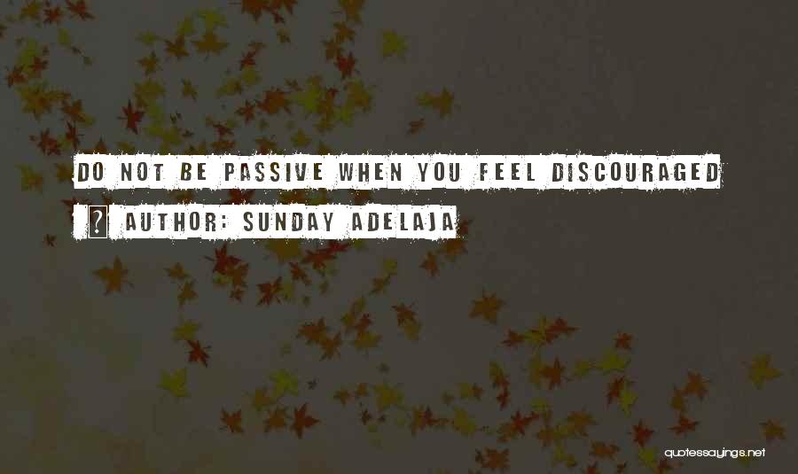 Discouraged Life Quotes By Sunday Adelaja