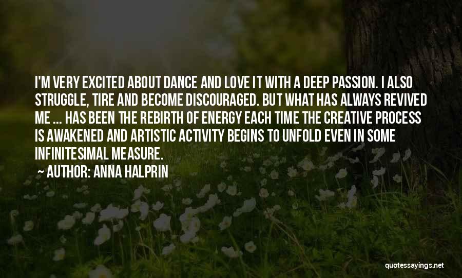 Discouraged Love Quotes By Anna Halprin
