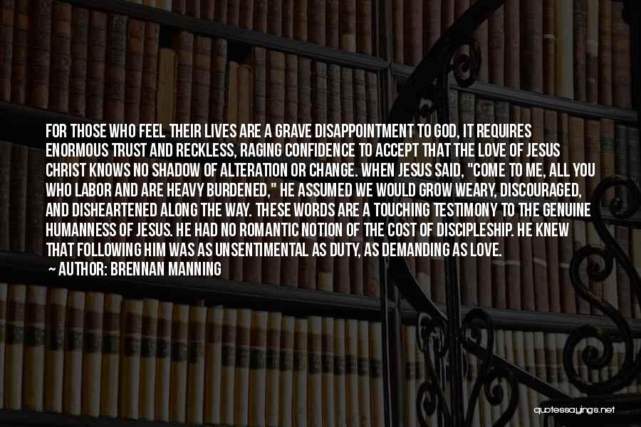 Discouraged Love Quotes By Brennan Manning