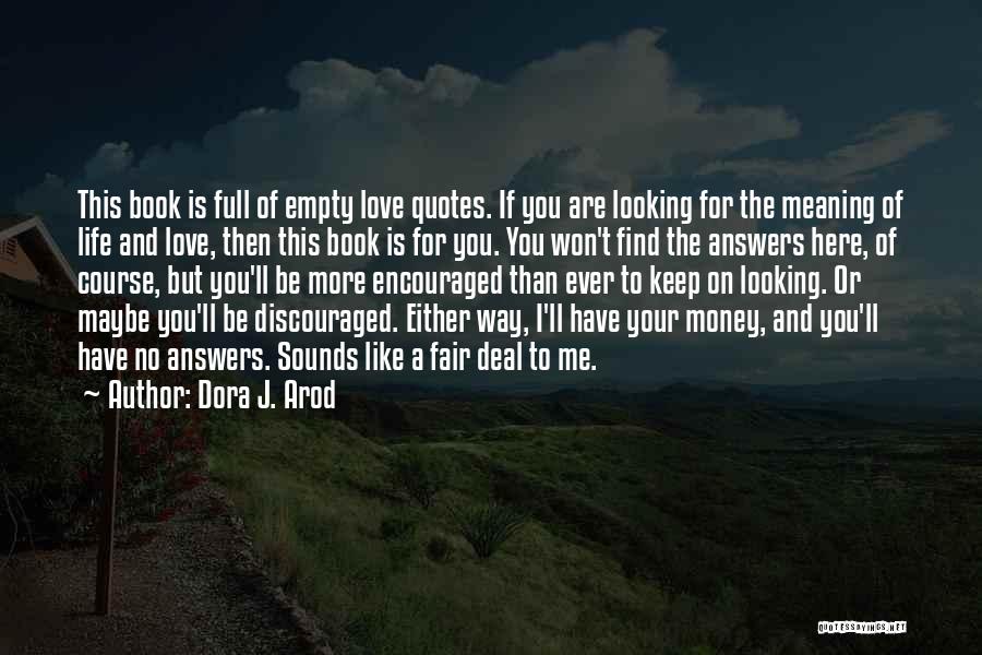 Discouraged Love Quotes By Dora J. Arod