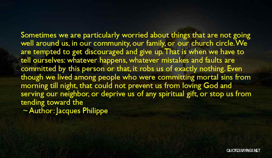 Discouraged Love Quotes By Jacques Philippe