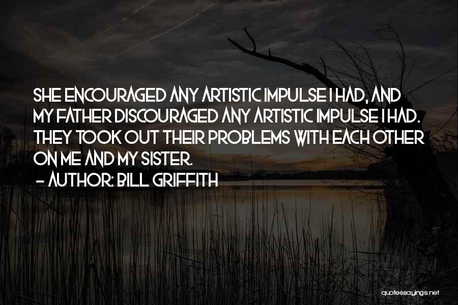 Discouraged Quotes By Bill Griffith