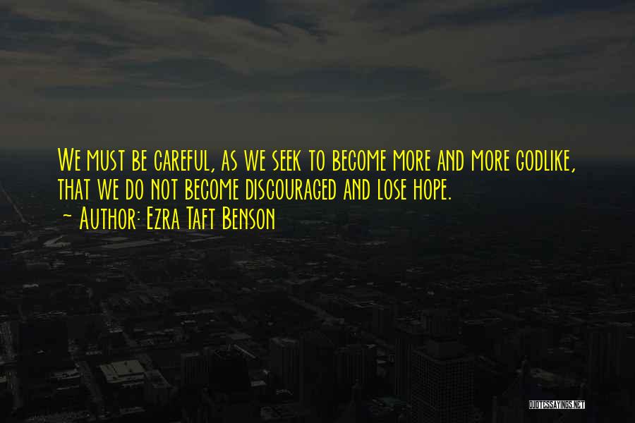 Discouraged Quotes By Ezra Taft Benson