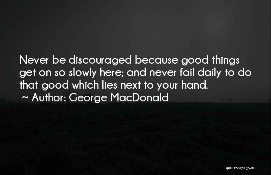Discouraged Quotes By George MacDonald