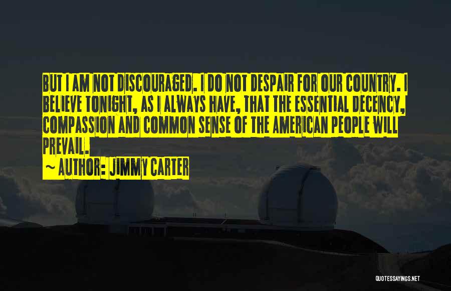 Discouraged Quotes By Jimmy Carter