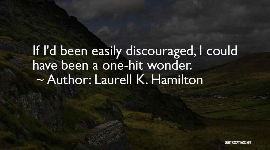 Discouraged Quotes By Laurell K. Hamilton