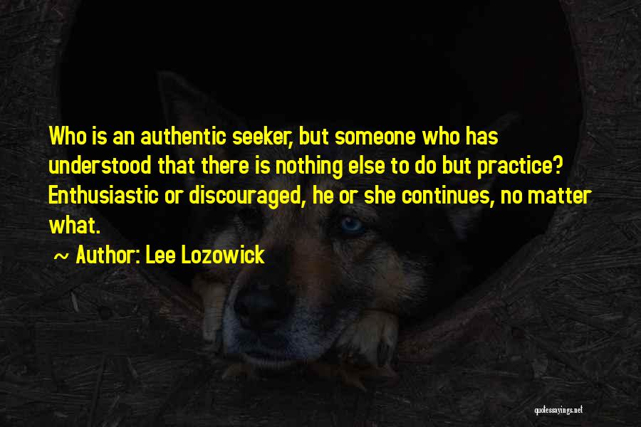 Discouraged Quotes By Lee Lozowick