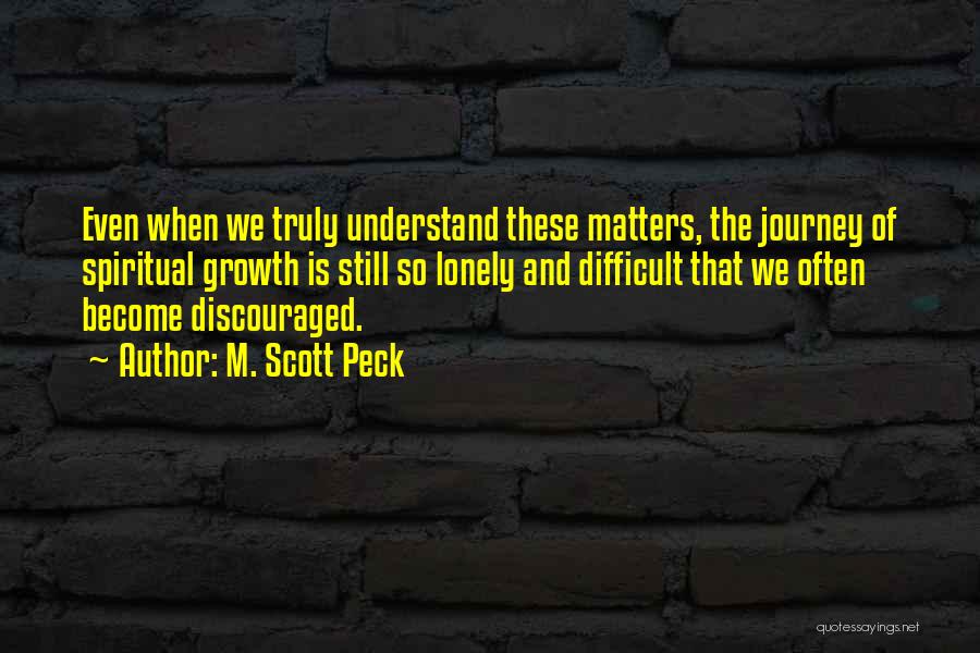 Discouraged Quotes By M. Scott Peck