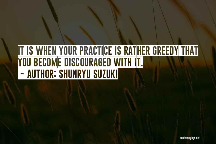 Discouraged Quotes By Shunryu Suzuki