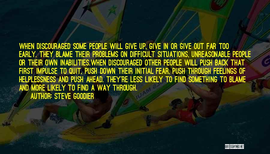 Discouraged Quotes By Steve Goodier