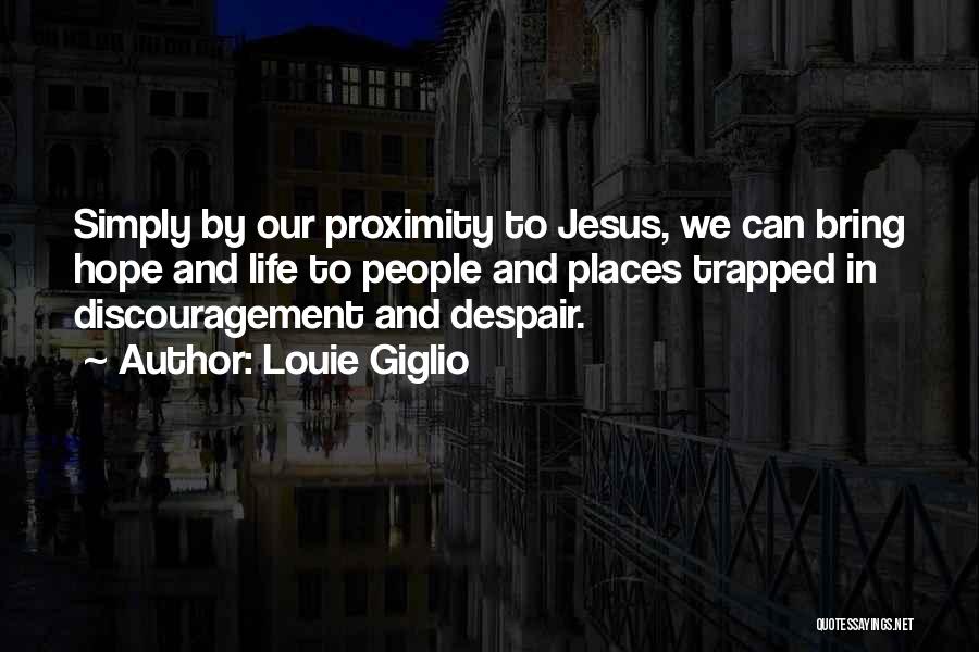 Discouragement And Hope Quotes By Louie Giglio