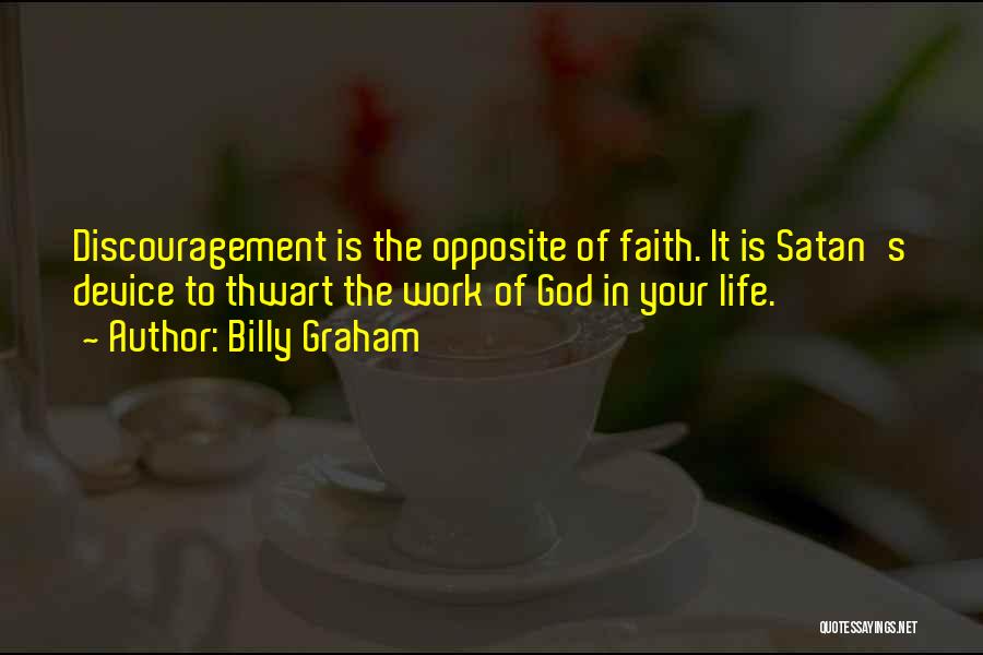 Discouragement At Work Quotes By Billy Graham