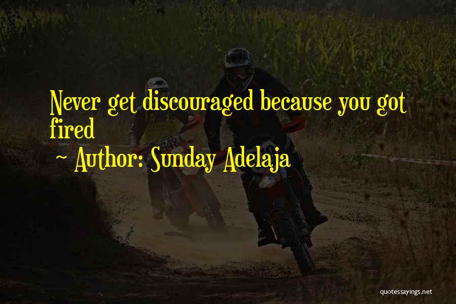 Discouragement At Work Quotes By Sunday Adelaja