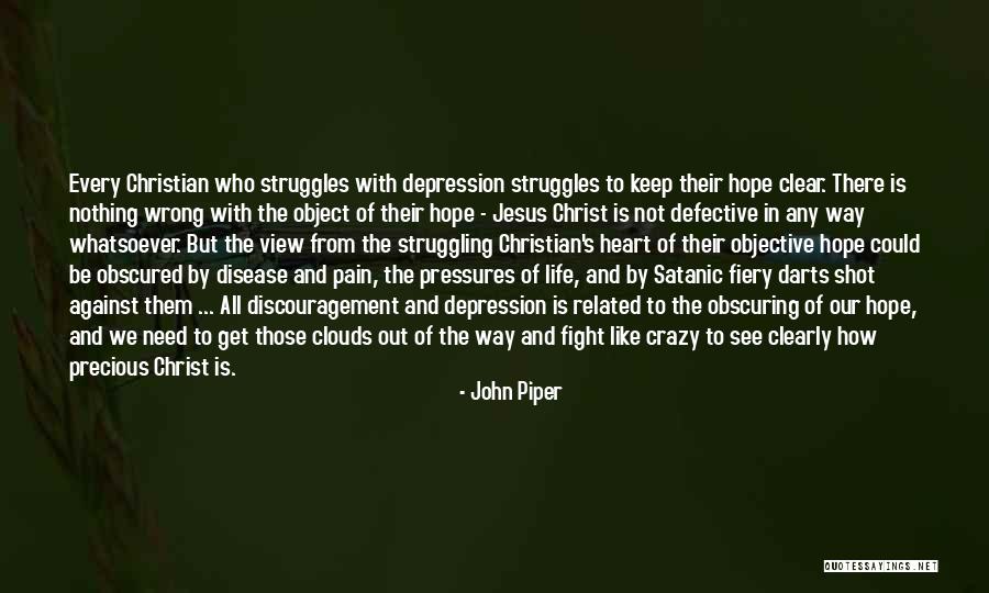 Discouragement Christian Quotes By John Piper