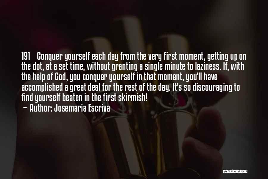 Discouraging Day Quotes By Josemaria Escriva