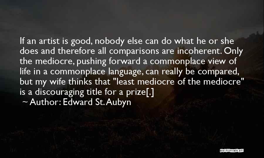 Discouraging Quotes By Edward St. Aubyn