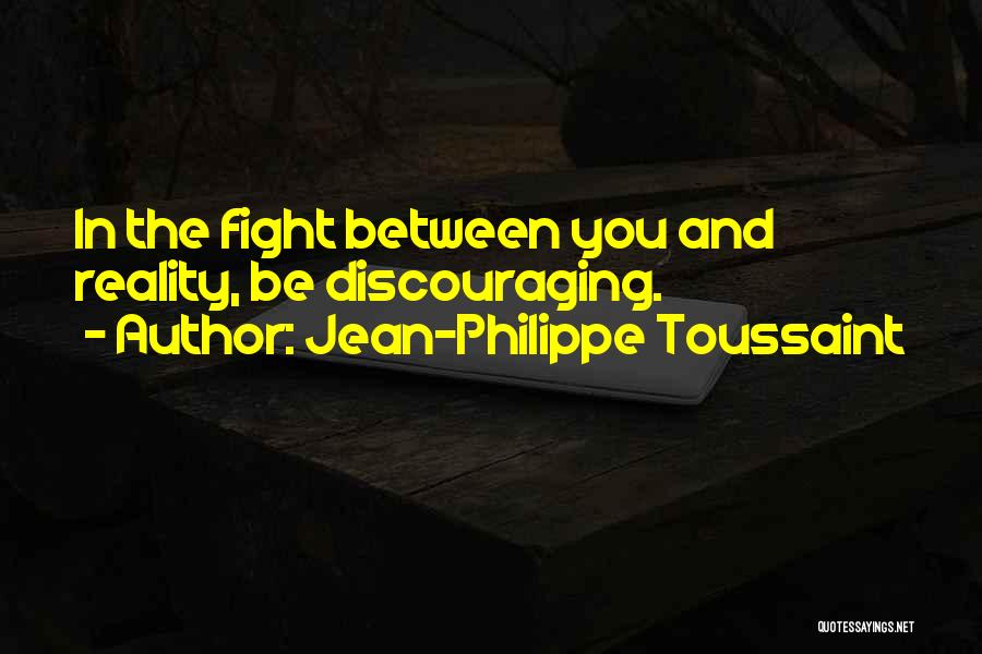 Discouraging Quotes By Jean-Philippe Toussaint