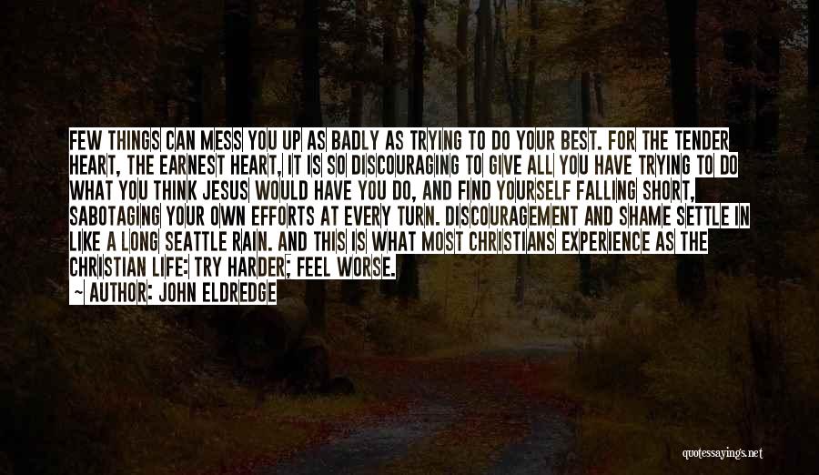 Discouraging Quotes By John Eldredge