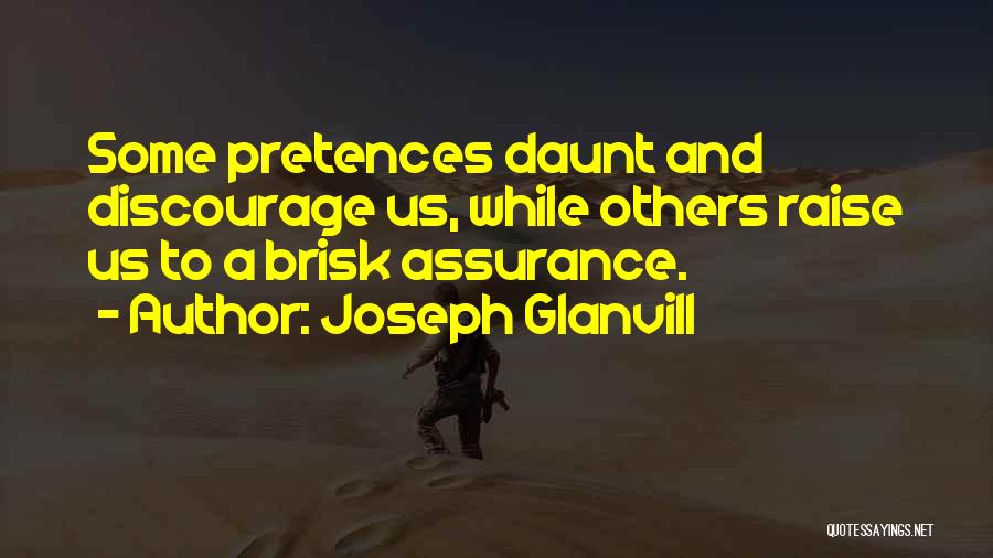 Discouraging Quotes By Joseph Glanvill