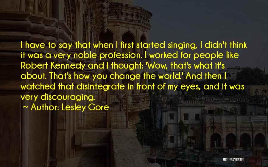 Discouraging Quotes By Lesley Gore