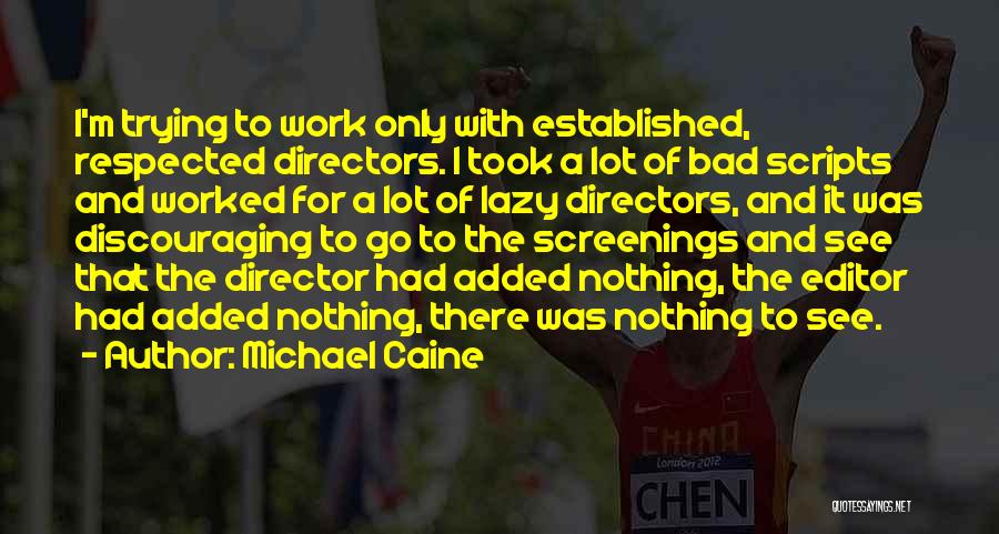 Discouraging Quotes By Michael Caine