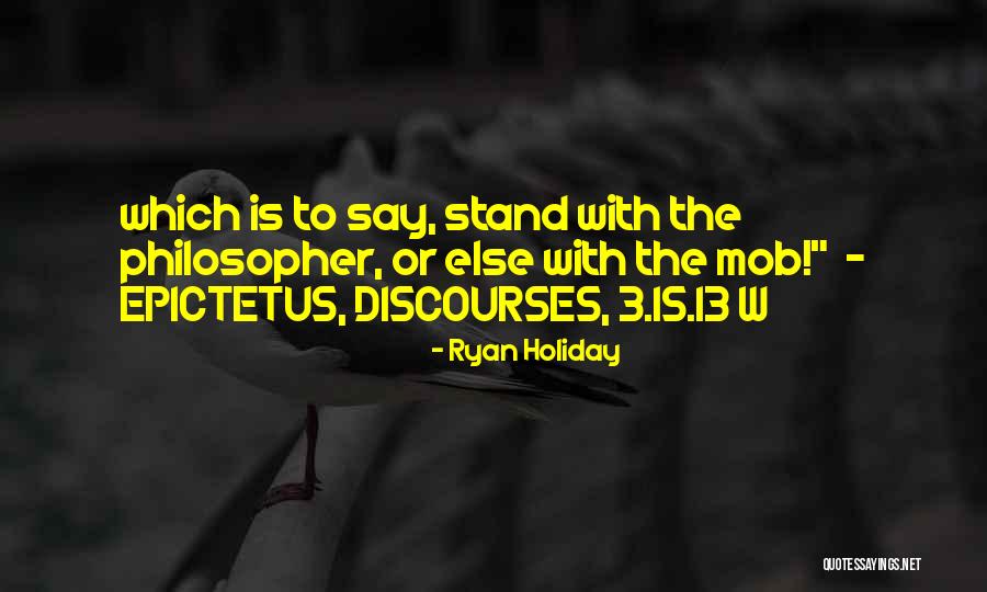 Discourses Epictetus Quotes By Ryan Holiday Discourses Epictetus Quotes By Ryan Holiday
