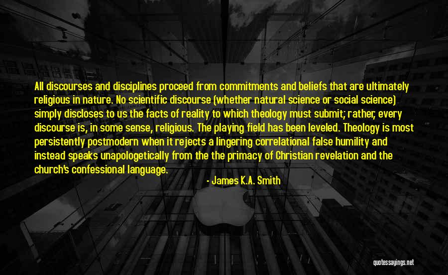 Discourses Quotes By James K.A. Smith Discourses Quotes By James K.A. Smith