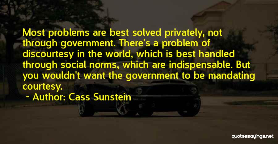 Discourtesy Quotes By Cass Sunstein