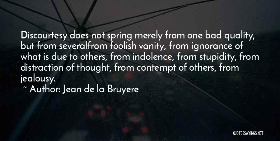 Discourtesy Quotes By Jean De La Bruyere