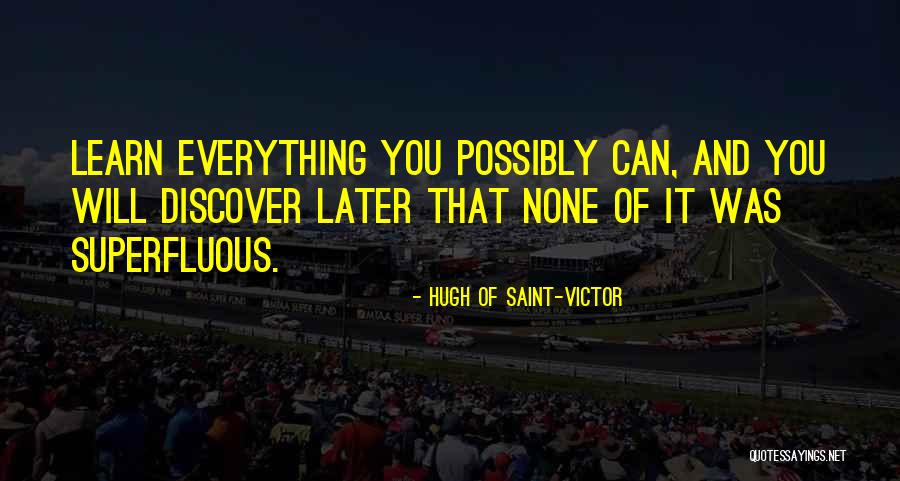 Discover And Learn Quotes By Hugh Of Saint-Victor Discover And Learn Quotes By Hugh Of Saint-Victor