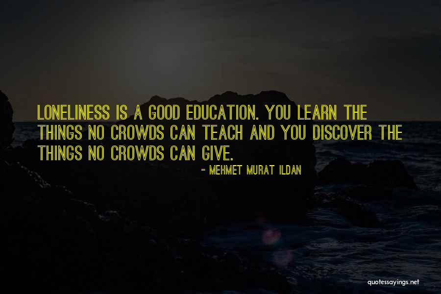 Discover And Learn Quotes By Mehmet Murat Ildan Discover And Learn Quotes By Mehmet Murat Ildan