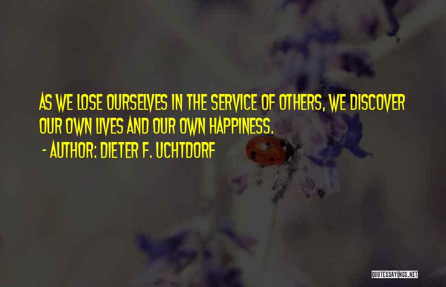 Discover Happiness Quotes By Dieter F. Uchtdorf