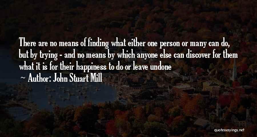 Discover Happiness Quotes By John Stuart Mill